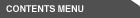CONTENTS MENU